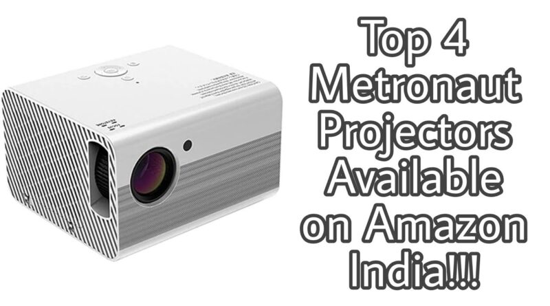 Best metronaut Projectors