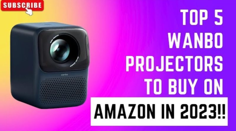 Top 5 Wanbo Projectors to Buy on Amazon in 2023!!!